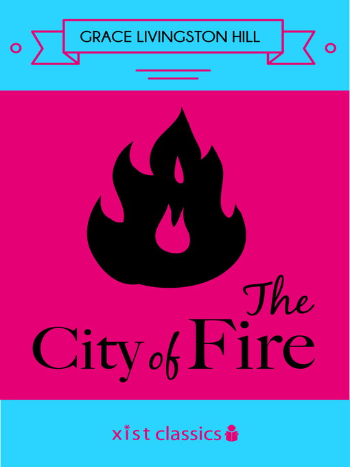 Title details for The City of Fire by Grace Livingston Hill - Available